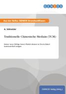 Traditionelle Chinesische Medizin (TCM) di A. Schneider edito da GBI-Genios Verlag