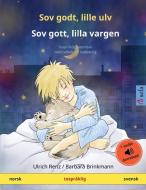 Sov godt, lille ulv - Sov gott, lilla vargen (norsk - svensk) di Ulrich Renz edito da Sefa Verlag