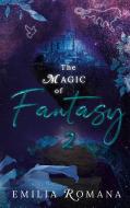 The Magic of Fantasy 2 di Emilia Romana edito da TWENTYSIX
