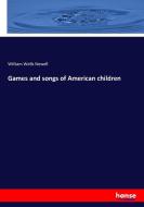 Games and songs of American children di William Wells Newell edito da hansebooks