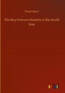 The Boy Fortune Hunters in the South Seas di Floyd Akers edito da Outlook Verlag
