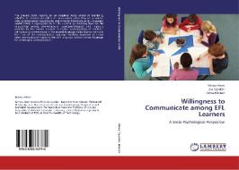 Willingness to Communicate among EFL Learners di Minoo Alemi, Zia Tajeddin, Zahra Mesbah edito da LAP Lambert Academic Publishing