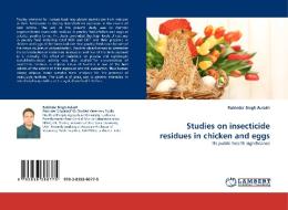Studies on insecticide residues in chicken and eggs di Rabinder Singh Aulakh edito da LAP Lambert Acad. Publ.