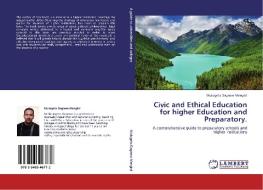 Civic and Ethical Education for higher Education and Preparatory. di Mulugeta Dagnew Mengist edito da LAP Lambert Academic Publishing