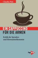 Ein Cappuccino für die Armen di Claudia Pinl edito da Papyrossa Verlags GmbH +