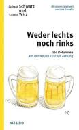 Weder lechts noch rinks di Gerhard Schwarz, Claudia Wirz edito da NZZ Libro