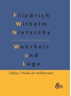Wahrheit und Lüge di Friedrich Wilhelm Nietzsche edito da Gröls Verlag