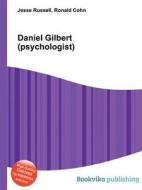 Daniel Gilbert (psychologist) di Jesse Russell, Ronald Cohn edito da Book On Demand Ltd.