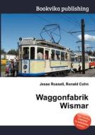 Waggonfabrik Wismar edito da Book On Demand Ltd.