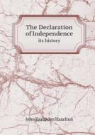 The Declaration Of Independence Its History di John Hampden Hazelton edito da Book On Demand Ltd.