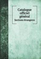 Catalogue Officiel General Sections E Trangeres di Exposition Universelle D'Anvers edito da Book On Demand Ltd.