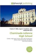 Chaminade-julienne High School di #Miller,  Frederic P. Vandome,  Agnes F. Mcbrewster,  John edito da Vdm Publishing House