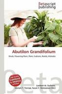 Abutilon Grandifolium edito da Betascript Publishing
