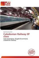 Caledonian Railway 0f Class edito da Flu Press