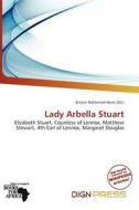Lady Arbella Stuart edito da Dign Press