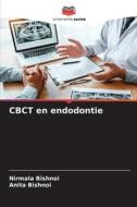 CBCT en endodontie di Nirmala Bishnoi, Anita Bishnoi edito da Editions Notre Savoir