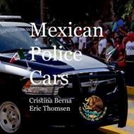 Mexican Police Cars di Cristina Berna, Eric Thomsen edito da Books on Demand