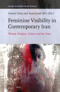 Feminine Visibility in Contemporary Iran edito da Brill