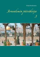 Jerusalemin päiväkirja 3 di Mirja Ruokoranta edito da Books on Demand