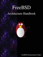 FREEBSD ARCHITECTURE HANDBK di Freebsd Documentation Project edito da ARTPOWER INTL PUB