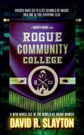 Rogue Community College di David R Slayton edito da Blackstone Audiobooks