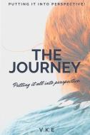 The Journey-Putting it into Perspective di V. K Eugene edito da V.K.E