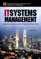 It Systems Management: Designing, Implementing, and Managing World-Class Infrastructures di Rich Schiesser, Harris Kern edito da Prentice Hall PTR