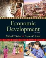 Economic Development di Michael P. Todaro, Stephen C. Smith edito da Pearson Education (us)