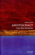 Aristocracy: A Very Short Introduction di Professor William Doyle edito da Oxford University Press