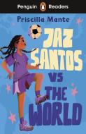 Penguin Readers Level 3: Jaz Santos Vs. The World (ELT Graded Reader) di Priscilla Mante edito da Penguin Random House Children's UK