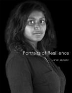 Portraits of Resilience di Daniel Jackson edito da MIT Press