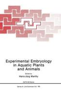 Experimental Embryology in Aquatic Plants and Animals di Hans-Jurg Ed. Marthy edito da Plenum Publishing Corporation