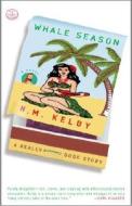 Whale Season di N. M. Kelby edito da Three Rivers Press (CA)