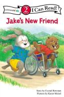 Jake's New Friend di Crystal Bowman edito da ZONDERVAN