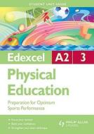 Edexcel A2 Physical Education Unit 3: Preparation For Optimum Sports Performance di Gavin Roberts, Mike Hill edito da Hodder Education