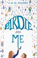 Birdie and Me di J. M. M. Nuanez edito da PUFFIN BOOKS