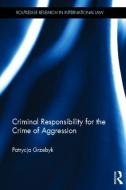 Criminal Responsibility for the Crime of Aggression di Patrycja (University of Warsaw Grzebyk edito da Taylor & Francis Ltd