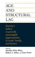 Age and Structural Lag di Tim Riley, Foner, Madeleine Kahn edito da John Wiley & Sons