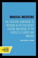 Magical Medicine di Wayland D. Hand edito da University Of California Press