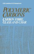 Polymeric Carbons di G. M. Jenkins, K. Kawamura edito da Cambridge University Press