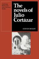 The Novels of Julio Cortazar di Steven Boldy, Boldy Steven edito da Cambridge University Press