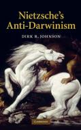 Nietzsche's Anti-Darwinism di Dirk R. Johnson edito da Cambridge University Press