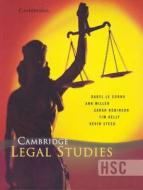 Cambridge HSC Legal Studies di Daryl Le Cornu, Ann Miller, Sarah Robinson, Kevin Steed, Timothy J. Kelly edito da Cambridge University Press