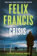 Crisis di Felix Francis edito da Penguin Publishing Group