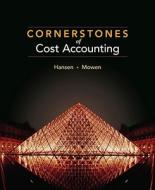 Cornerstones Of Cost Accounting di Don R Hansen, Maryanne M Mowen edito da Cengage Learning, Inc