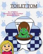 Toilet Tom di J. R. Madlem edito da Mooberry Press