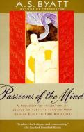Passions of the Mind: Selected Writings di A. S. Byatt, Byatt edito da VINTAGE