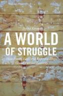 A World of Struggle di David Kennedy edito da Princeton University Press