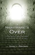 The Nightmare's Over di Nancy Brown edito da Infinity Publishing.com