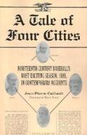 Caillault, J:  A Tale of Four Cities di Jean-Pierre Caillault edito da McFarland